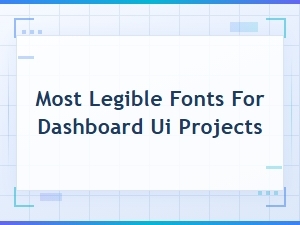 Best Free Fonts for Legible Dashboard Ui