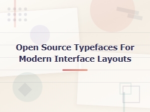Best Open Source Typefaces for Modern Interface Layouts