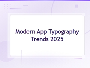 Modern App Typography Trends 2025