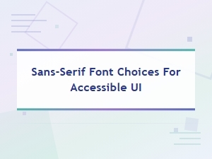 Best Sans-Serif Fonts for Accessible Ui Design